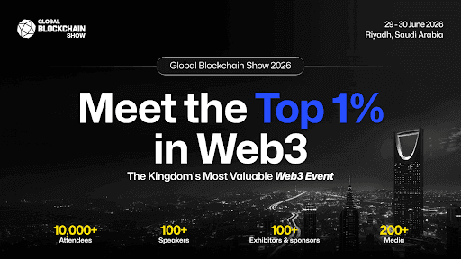 Global Blockchain Show 2026 Set to Bring Web3 Giants to Riyadh